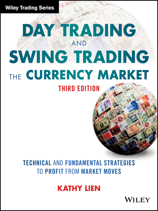 Title details for Day Trading and Swing Trading the Currency Market by Kathy Lien - Available